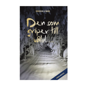 Den som griper till våld...