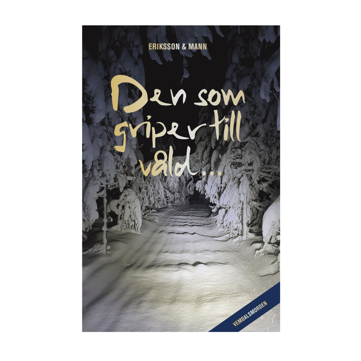 Den som griper till våld...